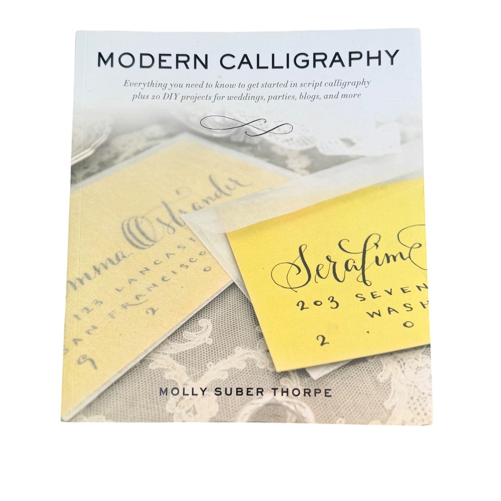 Modern Calligraphy Molly Suber Thorpe Script Lettering DIY Projects Book 2013